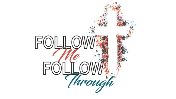 Follow Me, Follow Through Stewardship